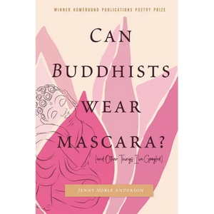 Can Buddhists Wear Mascara? (and Other Things I've Googled) - Paperback