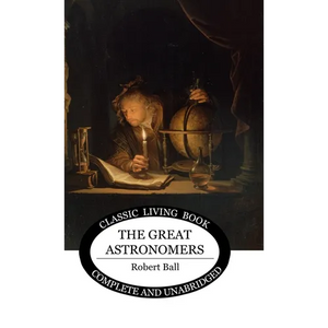 The Great Astronomers - Hardcover