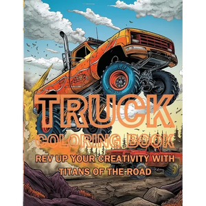 Truck Coloring Book: Rev Up Your Creativity with Titans of the Road - Paperback
