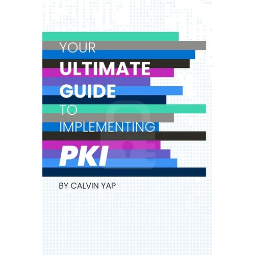 Your Ultimate Guide to Implementing PKI - Paperback