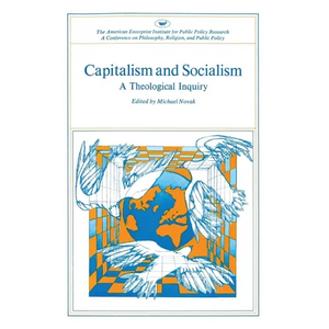 Capitalism and Socialism: A Theological Inquiry - Paperback