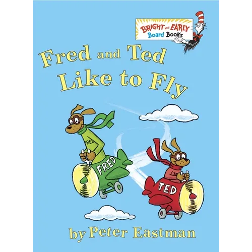 Fred and Ted Like to Fly - Board Book