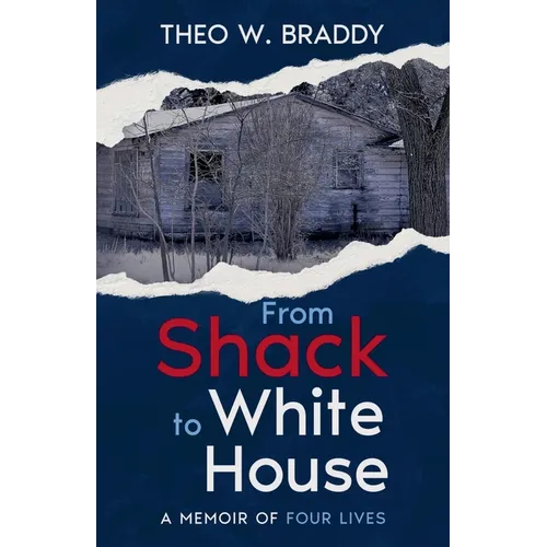 From Shack to White House: A Memoir of Four Lives - Paperback