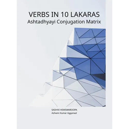 Verbs in 10 Lakaras Ashtadhyayi Conjugation Matrix - Hardcover