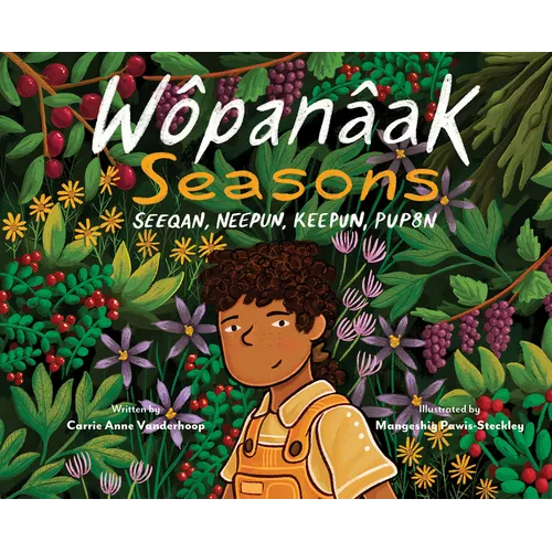 Wôpanâak Seasons: Seeqan, Neepun, Keepun, Pup8n - Hardcover