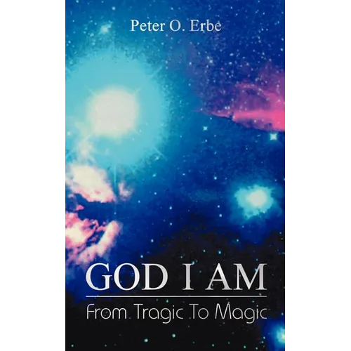 God I Am: From Tragic to Magic - Paperback