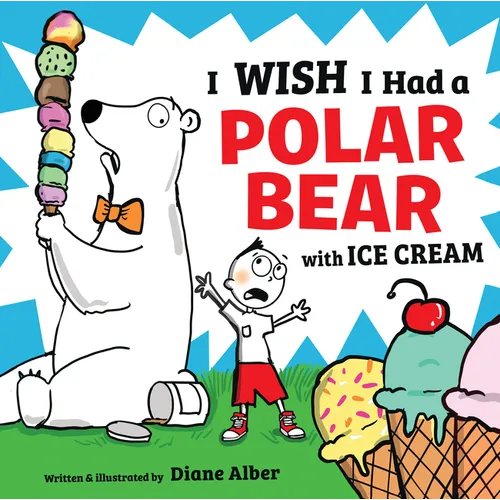 I Wish I Had a Polar Bear with Ice Cream - Hardcover