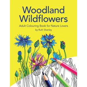 Woodland Wildflowers. Adult Colouring Book for Nature Lovers by Ruth Shanley: Bonus plant identification pages - Paperback