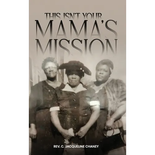 This Isn't Your Mama's Mission - Hardcover