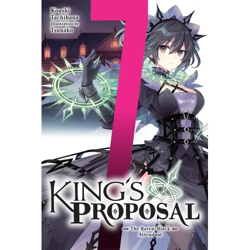King's Proposal, Vol. 7 (Light Novel): The Raven-Black Attendant - Paperback
