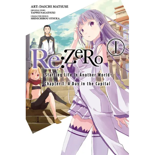 RE: Zero -Starting Life in Another World-, Chapter 1: A Day in the Capital, Vol. 1 (Manga): Volume 1 - Paperback