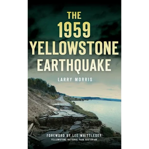 The 1959 Yellowstone Earthquake - Hardcover