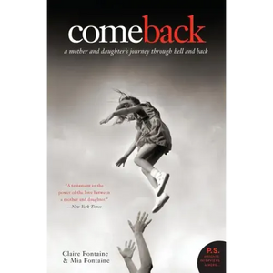 Come Back: A Mother and Daughter's Journey Through Hell and Back - Paperback