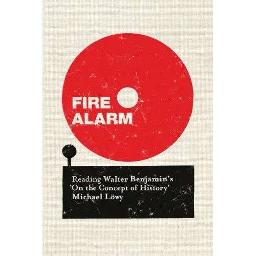 Fire Alarm: Reading Walter Benjamin's 'on the Concept of History' - Paperback
