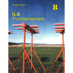 ILS Fundamentals: The Instrument Landing System in theory - Paperback