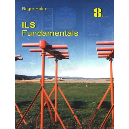 ILS Fundamentals: The Instrument Landing System in theory - Paperback