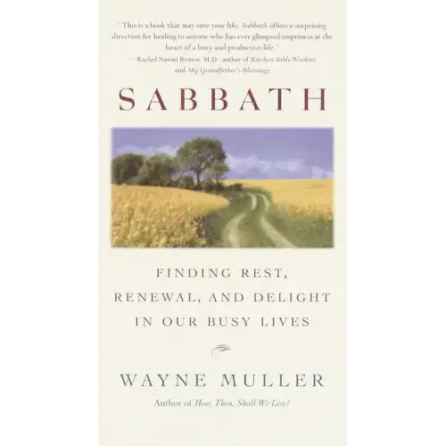 Sabbath: Finding Rest, Renewal, and Delight in Our Busy Lives - Paperback