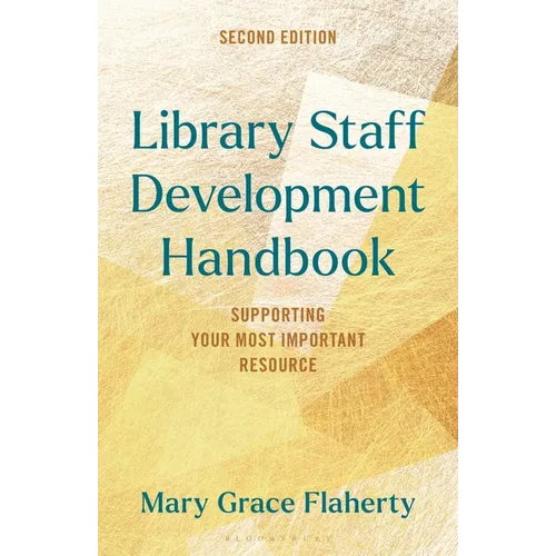 Library Staff Development Handbook: Supporting Your Most Important Resource - Hardcover