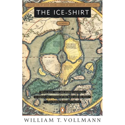 The Ice-Shirt: Volume One of Seven Dreams: A Book of North American Landscapes - Paperback