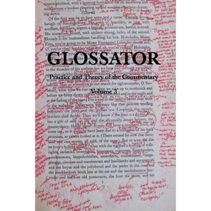 Glossator: Practice and Theory of the Commentary: Open-Topic - Paperback