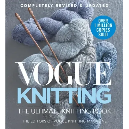 Vogue Knitting the Ultimate Knitting Book: Completely Revised & Updated - Hardcover