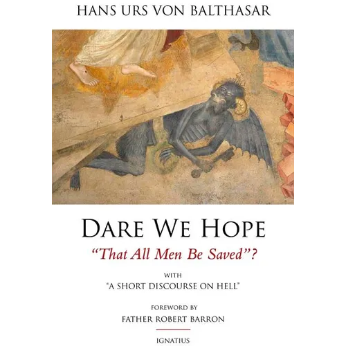 Dare We Hope That All Men Be Saved?: With a Short Discourse on Hell - Paperback