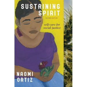 Sustaining Spirit: Self-Care for Social Justice - Second Edition - Paperback