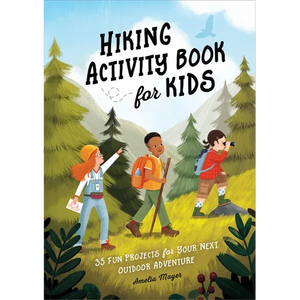 Hiking Activity Book for Kids: 35 Fun Projects for Your Next Outdoor Adventure - Paperback
