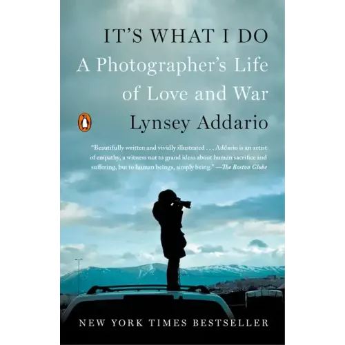 It's What I Do: A Photographer's Life of Love and War - Paperback