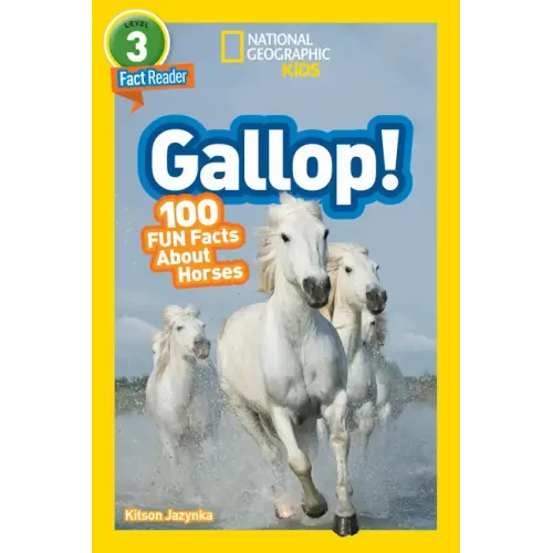 Gallop! (National Geographic Kids Readers, Level 3): 100 Fun Facts about Horses - Paperback