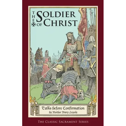 The Soldier of Christ: Talks before Confirmation - Paperback