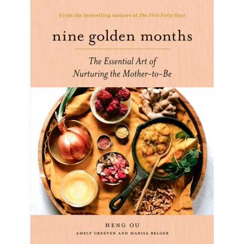 Nine Golden Months: The Essential Art of Nurturing the Mother-To-Be - Hardcover