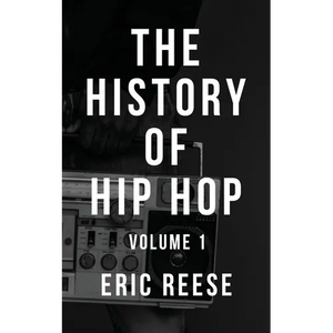 The History of Hip Hop: Volume 1 - Paperback