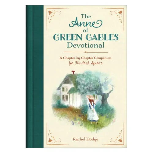 The Anne of Green Gables Devotional: A Chapter-By-Chapter Companion for Kindred Spirits - Hardcover