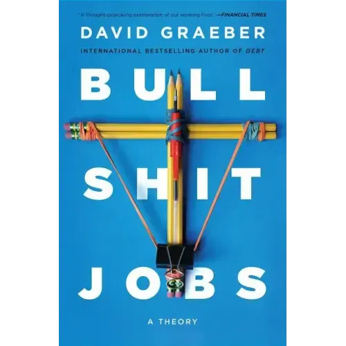 Bullshit Jobs: A Theory - Paperback