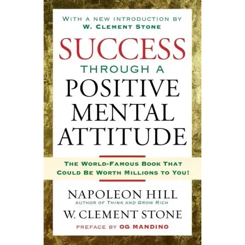 Success Through a Positive Mental Attitude - Paperback