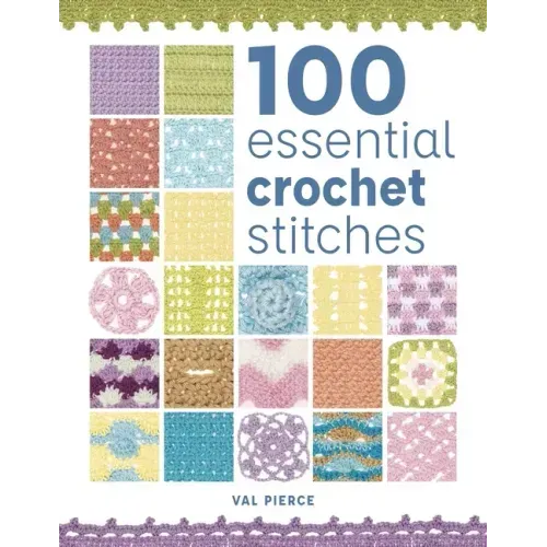 100 Essential Crochet Stitches - Paperback