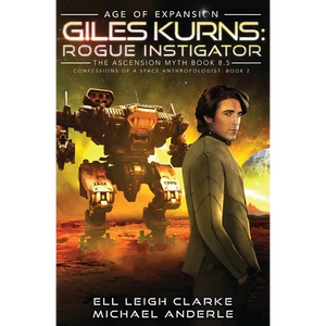 Giles Kurns: Rogue Instigator: Confessions Of A Space Anthropologist Book 2 - Paperback