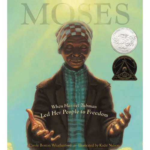 Moses: When Harriet Tubman Led Her People to Freedom (Caldecott Honor Book) - Hardcover