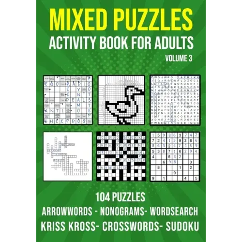 Mixed Puzzle Activity Book for Adults Volume 3: Arrowwords, Crossword, Kriss Kross, Word Search, Sudoku & Nonogram Variety Puzzlebook (UK Version) - Paperback