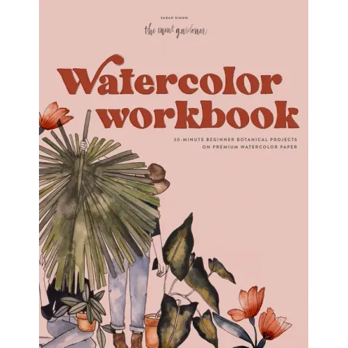 Watercolor Workbook: 30-Minute Beginner Botanical Projects on Premium Watercolor Paper - Paperback