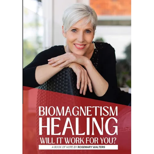 Biomagnetism Healing: Will it work for you? - Paperback
