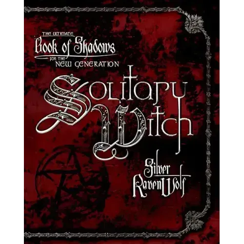 Solitary Witch: The Ultimate Book of Shadows for the New Generation - Paperback