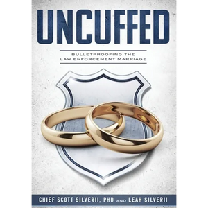 Uncuffed: Bulletproofing the Law Enforcement Marriage - Hardcover