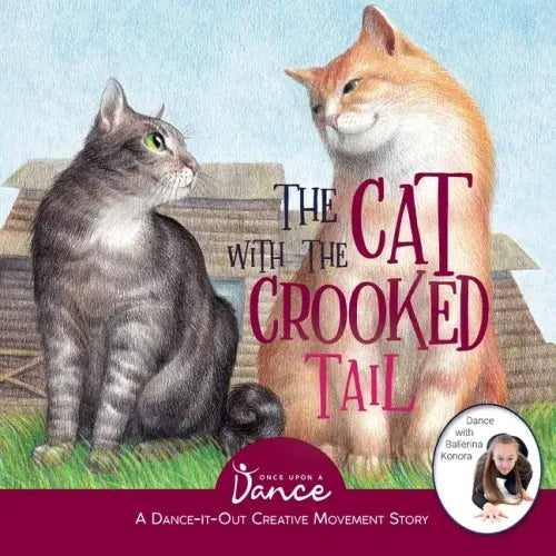 The Cat with the Crooked Tail: A Dance-It-Out Creative Movement Story for Young Movers - Paperback