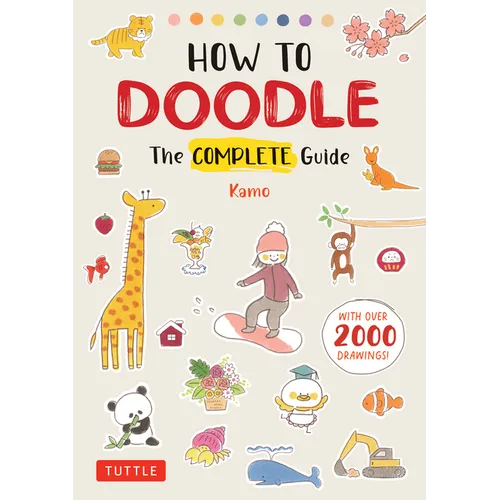 How to Doodle: The Complete Guide (with Over 2000 Drawings) - Paperback