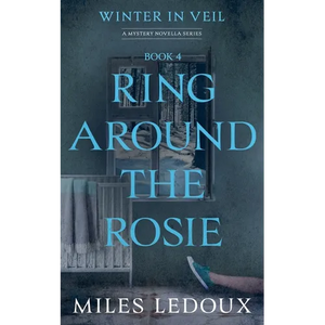 Ring Around the Rosie (Winter in Veil Book 4) - Paperback