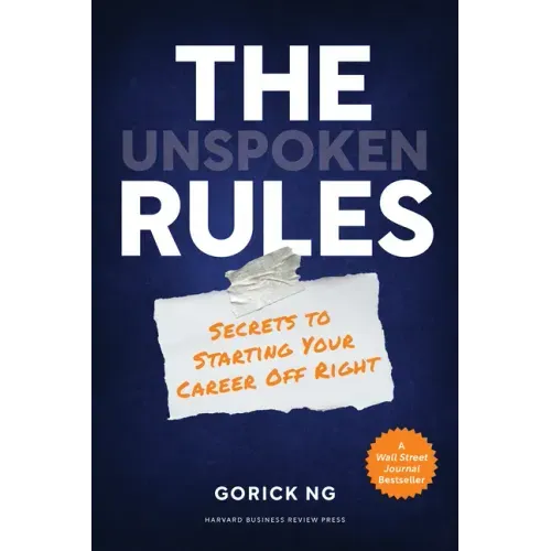 The Unspoken Rules: Secrets to Starting Your Career Off Right - Hardcover