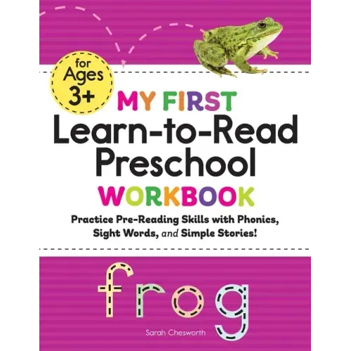 My First Learn-To-Read Preschool Workbook: Practice Pre-Reading Skills with Phonics, Sight Words, and Simple Stories! - Paperback