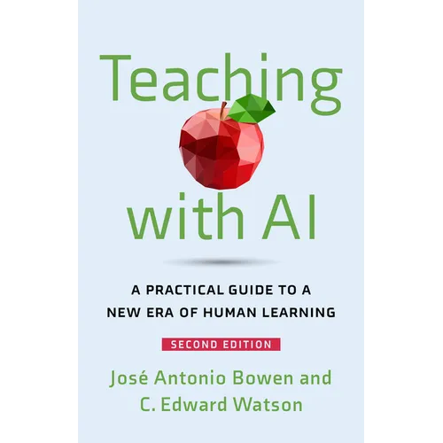 Teaching with AI: A Practical Guide to a New Era of Human Learning - Paperback